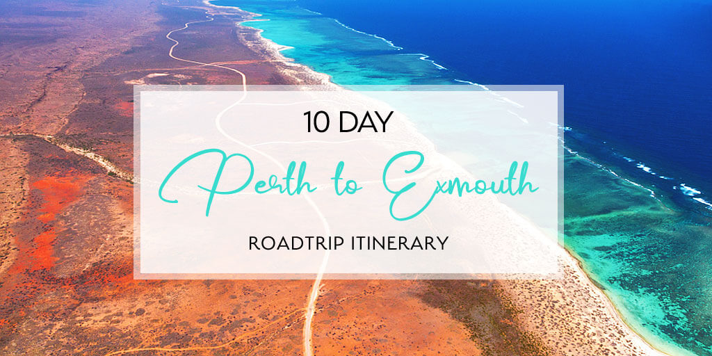 Perth to Exmouth Drive Itinerary for 10 Days! Perth to the Coral Coast.